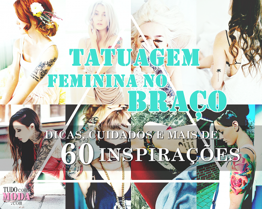 Tatuagens Femininas no Braço: Mais de 60 Inspirações!