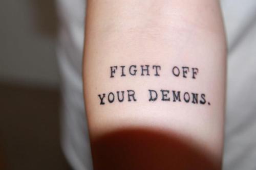 "Lute contra seus demônios"